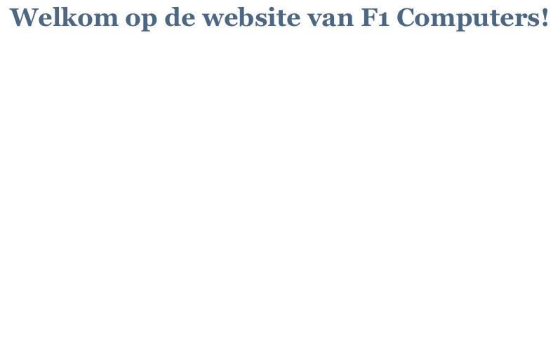 Welkom op de website van F1 Computers!






